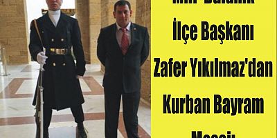 MHP Bulanık İlçe Başkanı Zafer Yıkılmaz'dan Kurban Bayram Mesajı